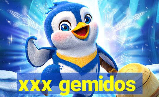 xxx gemidos